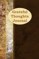 Grateful Thoughts Journal: 1, 5 minute or longer Journal Notebook for Men with prompts to Express Your Gratitude and Thankfulness. Writing can help you relieve stress and make you smile 1707600937 Book Cover