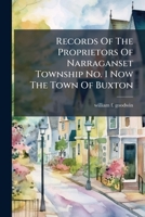 Records Of The Proprietors Of Narraganset Township No. 1 Now The Town Of Buxton 1248791894 Book Cover