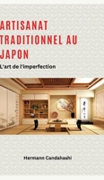 Artisanat traditionnel au Japon: L'art de l'imperfection (French Edition) 3384236629 Book Cover