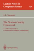 The Newton-Cauchy Framework: A Unified Approach to Unconstrained Nonlinear Minimization 3540576711 Book Cover