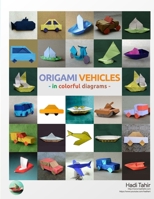 Origami Vehicles - In Colorful Diagrams B08C7N8PYV Book Cover
