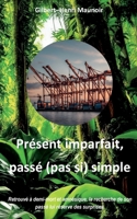 Présent imparfait, passé (pas si) simple (French Edition) 2322581437 Book Cover