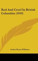 Rod & Creel in British Columbia 0548861943 Book Cover