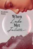 When Luke Met Juliette B0C1JJZBCX Book Cover