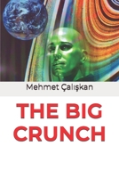 THE BIG CRUNCH: Layered Resonance Theory: Move – Unite – Fragment (Exploring Ideas: The Mehmet Çaliskan Collection) B0FHPG7VYY Book Cover