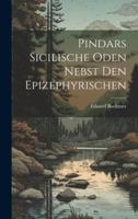 Pindars Sicilische Oden Nebst den Epizephyrischen 1021960802 Book Cover