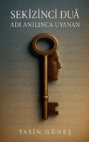 Sekizinci Duâ - Adi Anilinca Uyanan (Turkish Edition) B0FP3PT17Q Book Cover