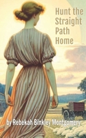 Hunt The Straight Path Home 1963377052 Book Cover