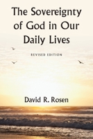 The Sovereignty of God in Our Daily Lives: Revised Edition 1664290516 Book Cover