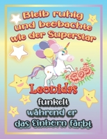 Bleib ruhig und beobachte wie Superstar Leopold funkelt w�hrend sie das Einhorn f�rbt: Geschenkidee f�r Leopold B096LPSPBG Book Cover