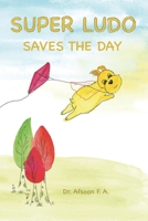 Super Ludo Saves the Day B09CRTXHM1 Book Cover