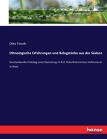 Ethnologische Erfahrungen und Belegstücke aus der Südsee: beschreibender Katalog einer Sammlung im K.K. Naturhistorischen Hofmuseum in Wien 3743464888 Book Cover