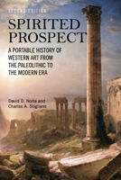 Spirited Prospect: A Portable History of Western Art from the Paleolithic to the Modern Era 1793516383 Book Cover