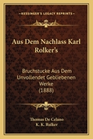 Aus Dem Nachlass Karl Rolker's: Bruchstucke Aus Dem Unvollendet Gebliebenen Werke (1888) 1160801231 Book Cover