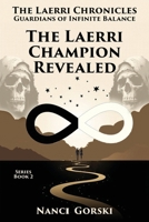The Laerri Champion Revealed: The Laerri Chronicles - Guardians of Infinite Balance B0GFYLSSVX Book Cover