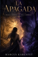 La Apagada: Crónicas del Umbral, Libro I (Spanish Edition) B0H9HS56Z4 Book Cover