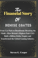 The Financial Story Of Denise Coates: From Car Park to Boardroom: Breaking the Mold—How Britain’s Highest-Paid CEO Built a Billion-Dollar Empire and ... Women Who Built Billion-Dollar Fortunes) B0F42ZYD81 Book Cover