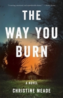 The Way You Burn 163152691X Book Cover