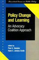 Policy Change and Learning: An Advocacy Coalition Approach (Theoretical Lenses on Public Policy) 0813316499 Book Cover