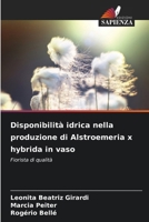Disponibilità idrica nella produzione di Alstroemeria x hybrida in vaso: Fiorista di qualità (Italian Edition) 6206816435 Book Cover