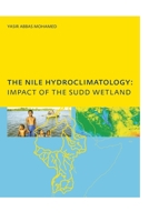 The Nile Hydroclimatology: Impact of the Sudd Wetland 0415384834 Book Cover