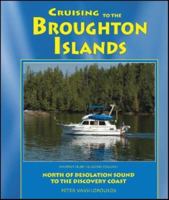 Cruising to the Broughton Islands: Marine Cruising Guides Volume 1: North of Desolation Sound to Discovery Coast 0919317464 Book Cover