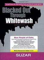 Blacked Out Through Whitewash: Exposing the Quantum Deception/Rediscovering and Recovering Suppressed Melanated (Blacked Out Through Whitewash) 0967539439 Book Cover