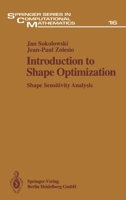 Introduction to Shape Optimization: Shape Sensitivity Analysis (Springer Series in Computational Mathematics) 3642634710 Book Cover