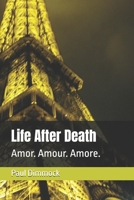 Life After Death: Amor. Amour. Amore. (Thinking Together) B0G641WLQ4 Book Cover