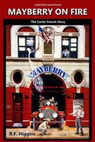 Mayberry on Fire: The Carter French Story B0H7FDHZVG Book Cover