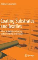 Coating Substrates and Textiles: A Practical Guide to Coating and Laminating Technologies 3642441149 Book Cover