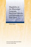 Mogadishu on the Mississippi: Language, Identity, and Education in a New Land 1444338749 Book Cover