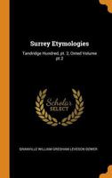 Surrey etymologies: Tandridge Hundred, pt. 2, Oxted Volume pt.2 1017196745 Book Cover