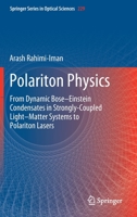 Polariton Physics : From Dynamic Bose-&#8208;Einstein Condensates in Strongly&#8208;Coupled Light--Matter Systems to Polariton Lasers 3030393313 Book Cover