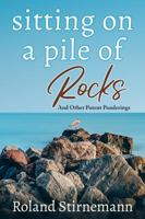 Sitting On A Pile Of Rocks: And Other Potent Ponderings 1737556138 Book Cover