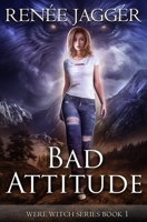 Bad Attitude (WereWitch) 164202760X Book Cover