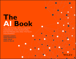 The AI Book: The Artificial Intelligence Handbook for Investors, Entrepreneurs and Fintech Visionaries 1119551900 Book Cover