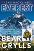 The Kid Who Climbed Everest: The Incredible Story of a 23-Year-Old's Summit of Mt. Everest 1592284930 Book Cover