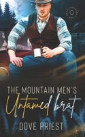 The Mountain Man's Untamed Brat: A why choose mountain man cowboy romance 192347121X Book Cover