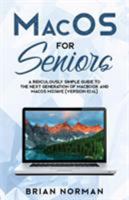 MacOS for Seniors: A Ridiculously Simple Guide to the Next Generation of MacBook and MacOS Mojave (Version 10.14) (Tech for Seniors) 162917730X Book Cover