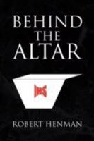 Behind the Altar 1436324874 Book Cover