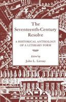 The Seventeenth Century Resolve: A Historical Anthology of a Literary Form 0813153379 Book Cover
