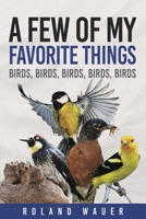 Favorite Things: Birds, Birds, Birds, Birds 1962859274 Book Cover
