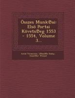 Osszes Munk AI: Elso Portai Kovets Eg 1553 - 1554, Volume 3... 1286953987 Book Cover