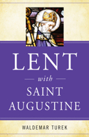 Lent with Saint Augustine 0814637604 Book Cover