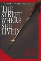 The Street Where She Lived (Michael Carpo Mystery) 1575662701 Book Cover