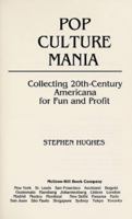 Pop Culture Mania: Collecting 20th Century Americana for Fun and Profit 0070311145 Book Cover