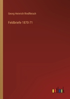 Feldbriefe 1870-71 3846038660 Book Cover