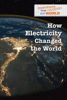How Electricity Changed the World 1502641046 Book Cover