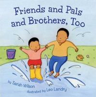 Friends and Pals and Brothers, Too 0805076433 Book Cover